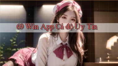 69 win app cá độ uy tín