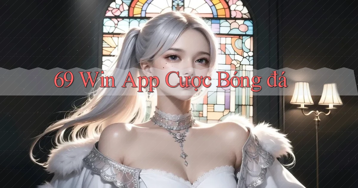 69 win app cược bóng đá