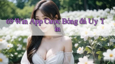 69 win app cược bóng đá uy tín