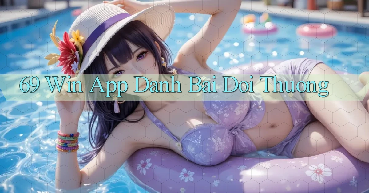 69 win app đánh bài đổi thưởng