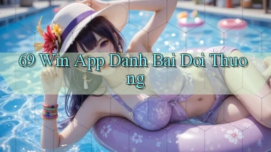 69 win app đánh bài đổi thưởng