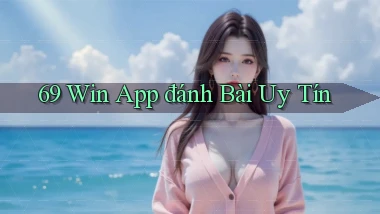 69 win app đánh bài uy tín