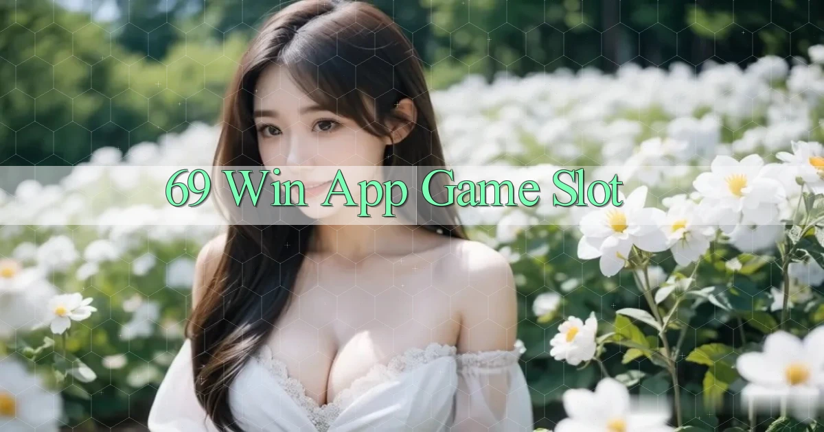 69 win app game slot