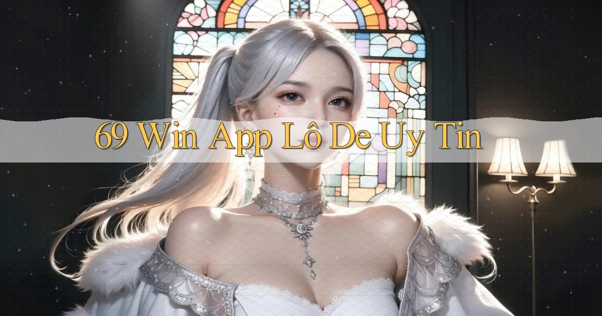69 win app lô đề uy tín