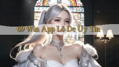 69 win app lô đề uy tín