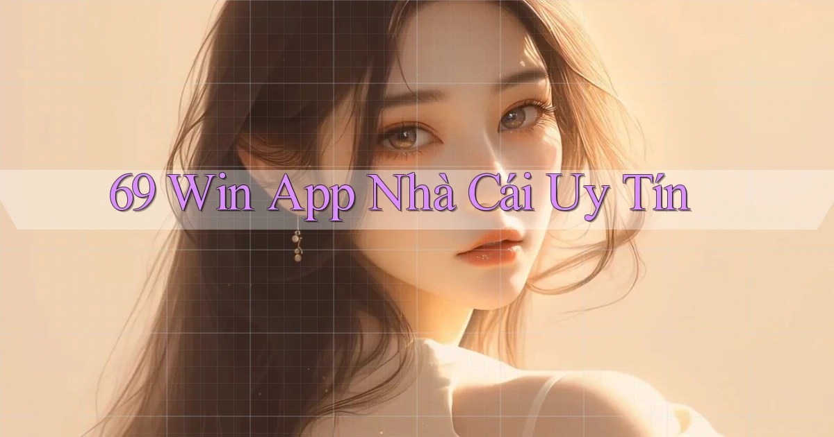 69 win app nhà cái uy tín