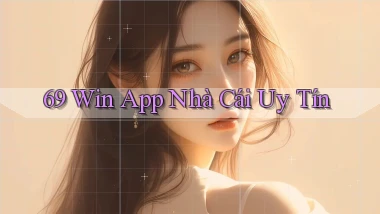 69 win app nhà cái uy tín