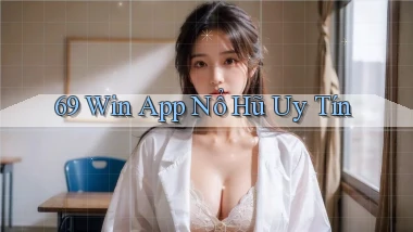 69 win app nổ hủ uy tín