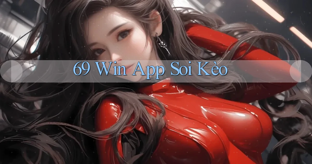 69 win app soi kèo