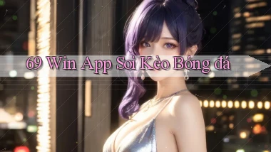 69 win app soi kèo bóng đá