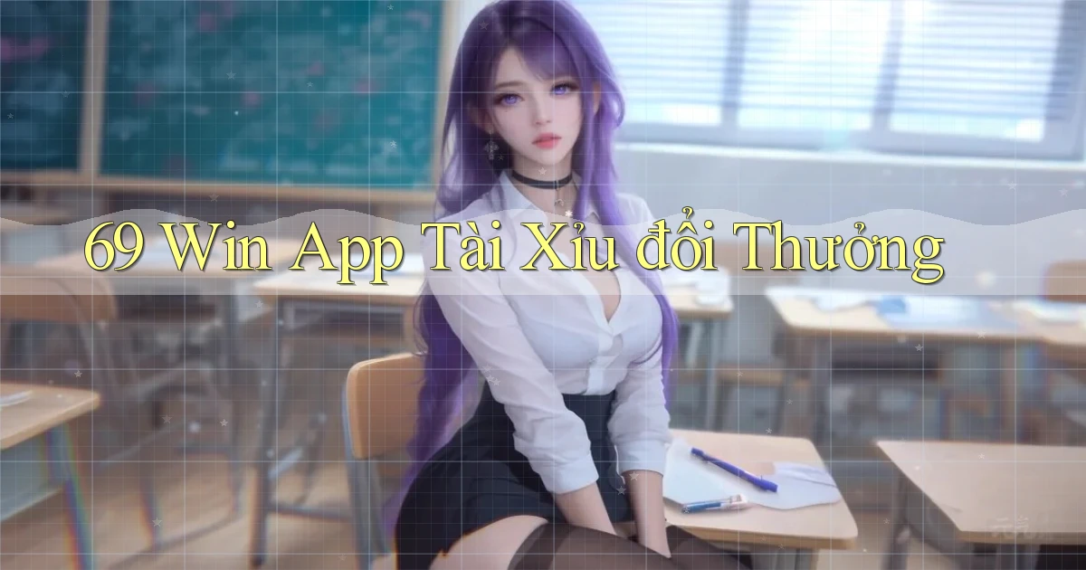 69 win app tài xỉu đổi thưởng