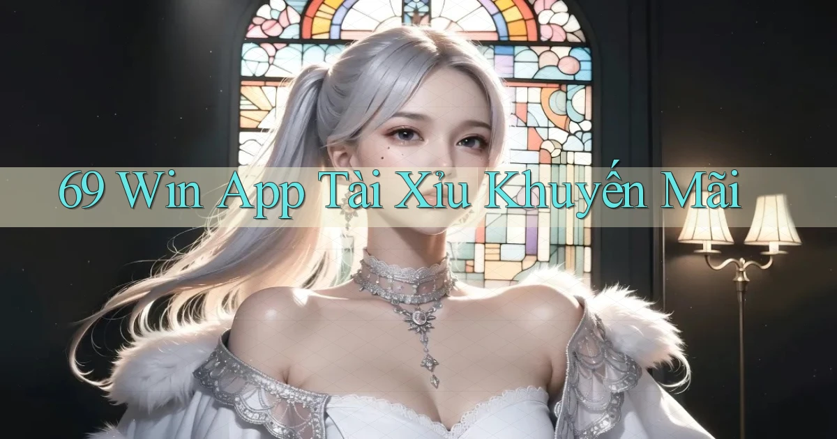 69 win app tài xỉu khuyến mãi