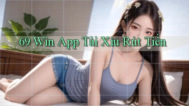 69 win app tài xỉu rút tiền