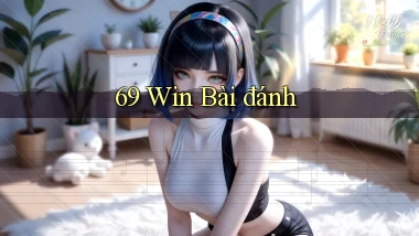 69 win bài đánh