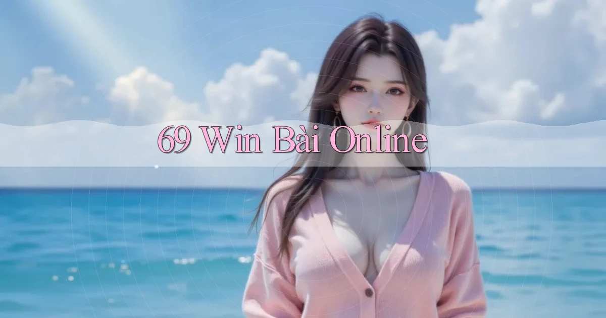 69 win bài online