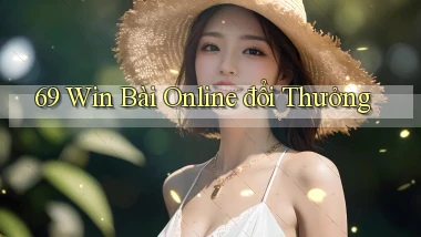 69 win bài online đổi thưởng