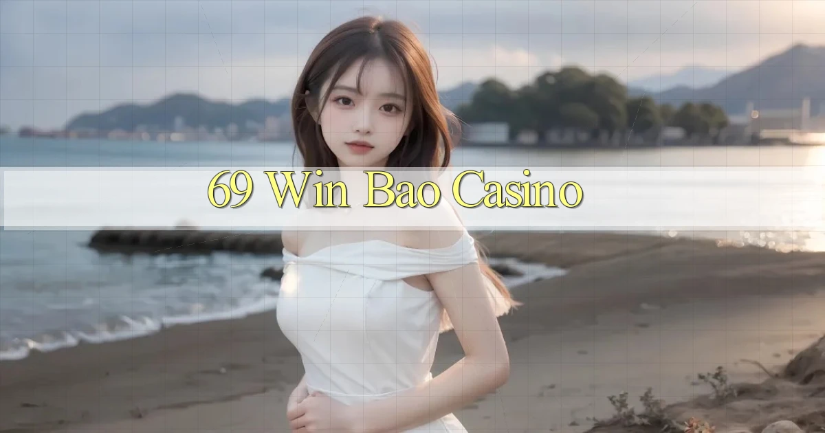 69 win bao casino