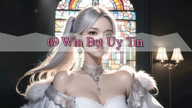 69 win bet uy tín
