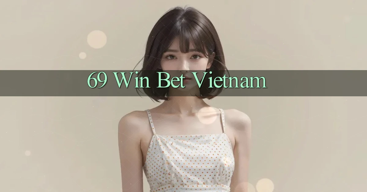 69 win bet vietnam