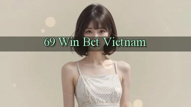 69 win bet vietnam