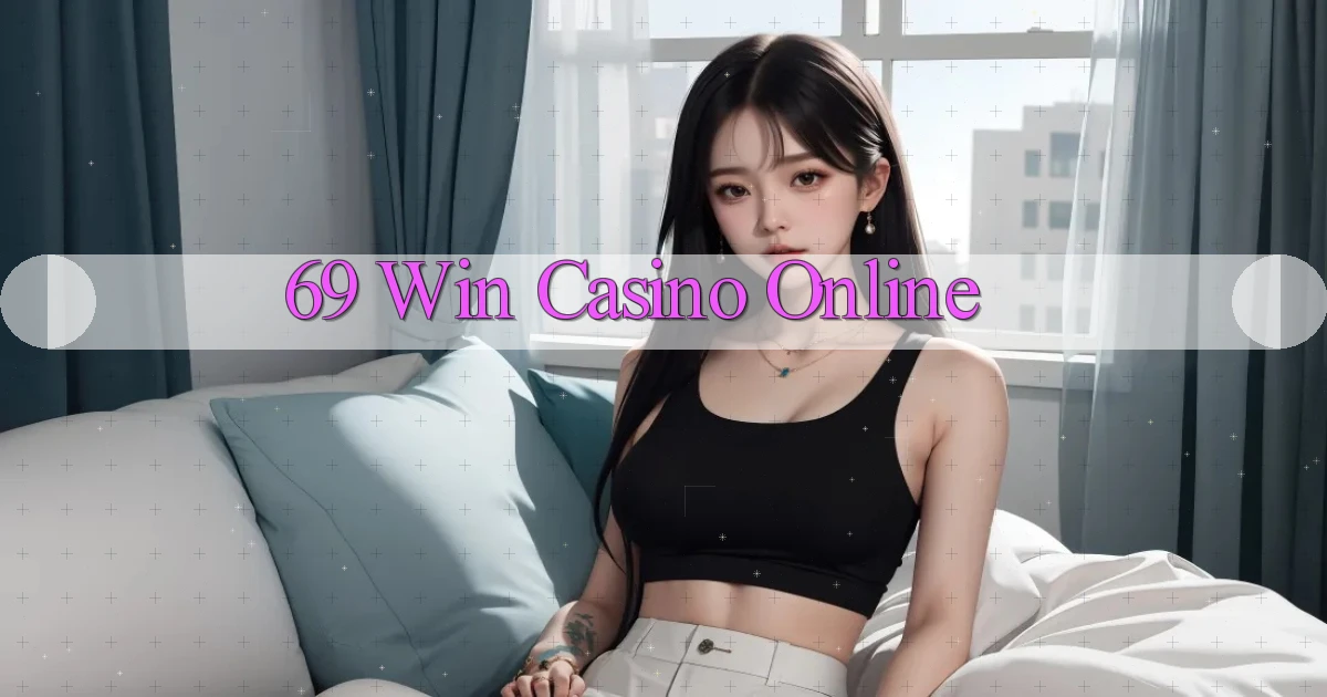 69 win casino online