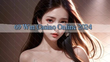 69 win casino online 2024