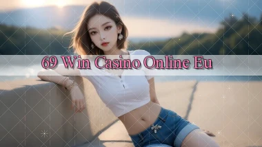 69 win casino online eu