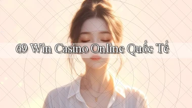 69 win casino online quốc tế