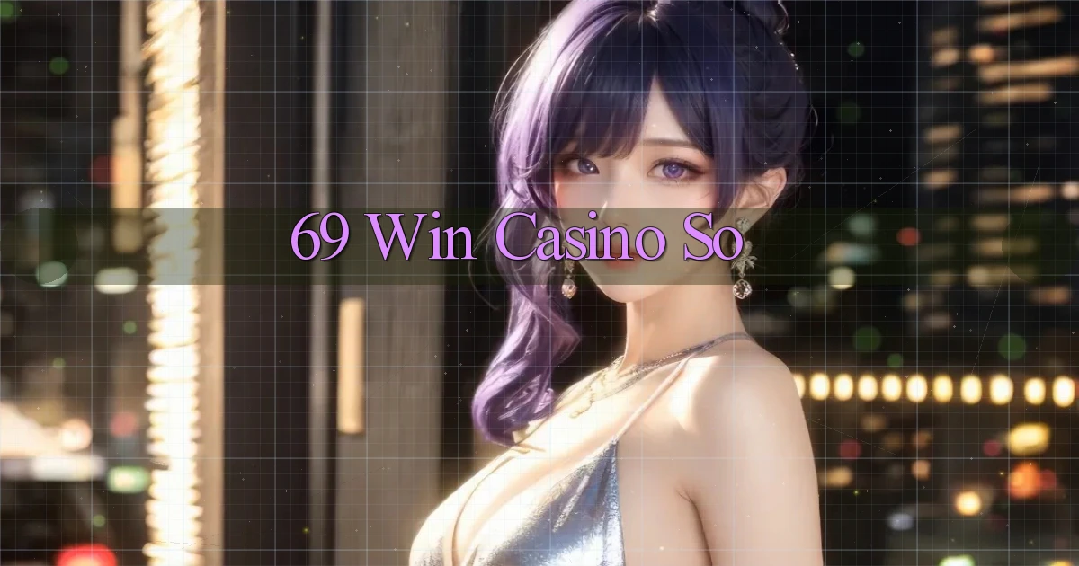 69 win casino so