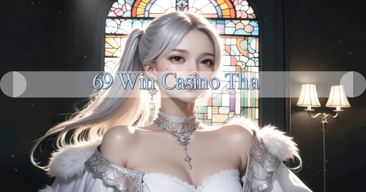 69 win casino tha