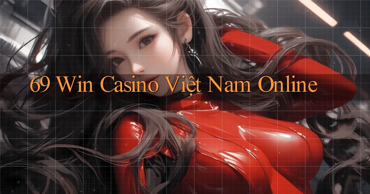 69 win casino việt nam online