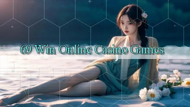 69 win Online Casino Games