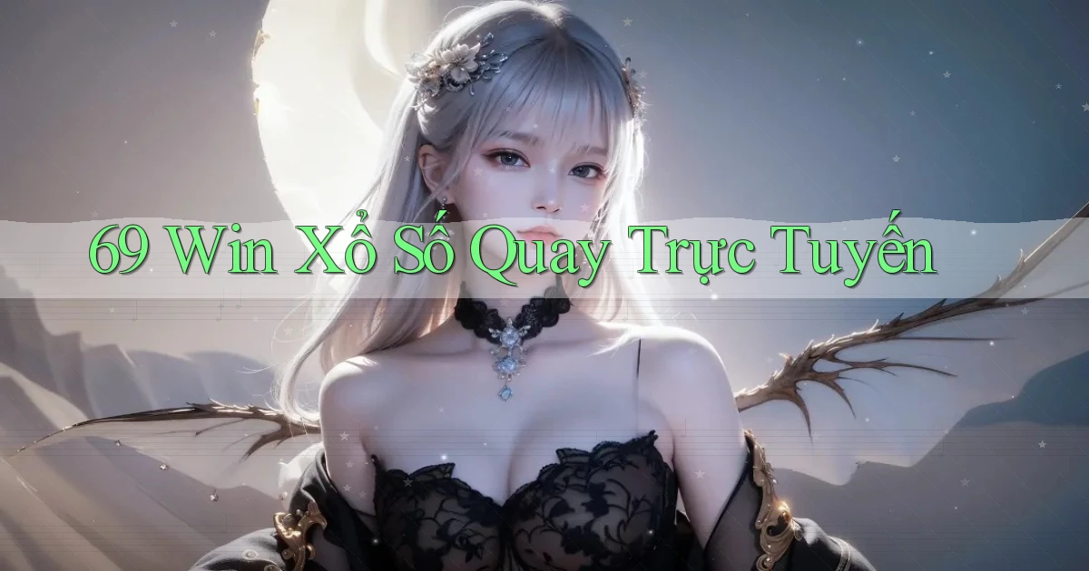 69 win Xổ số quay trực tuyến