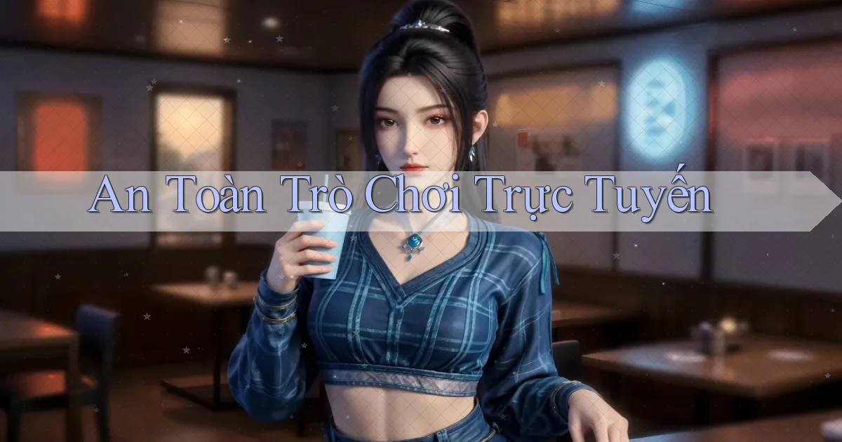 An toàn Trò chơi trực tuyến
