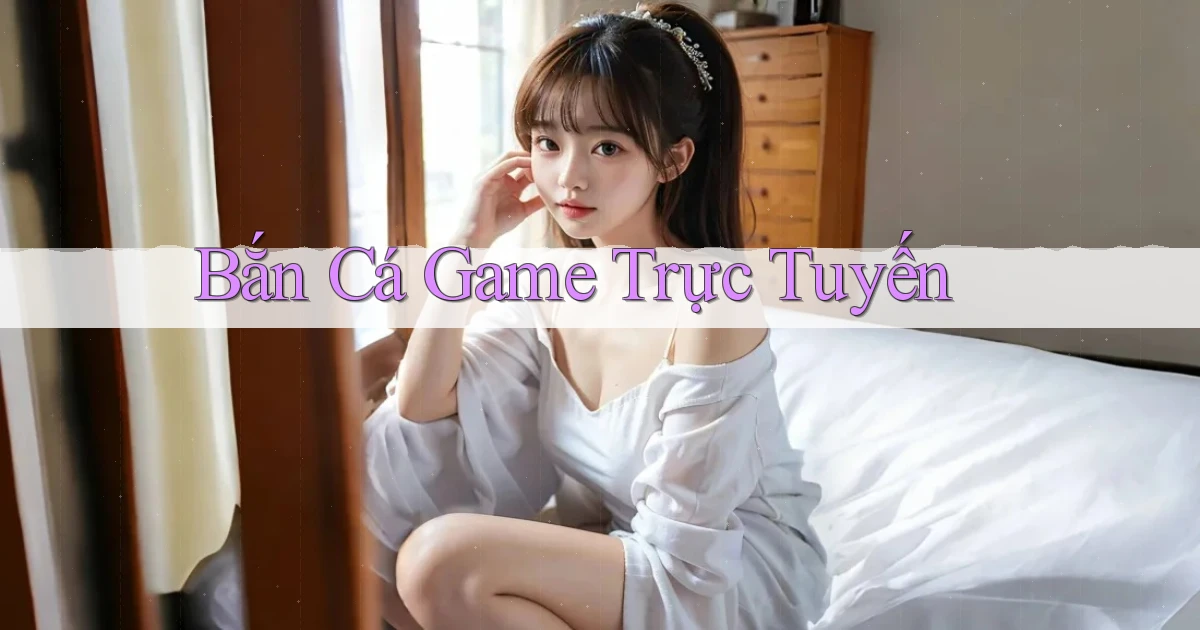 Bắn cá Game trực tuyến