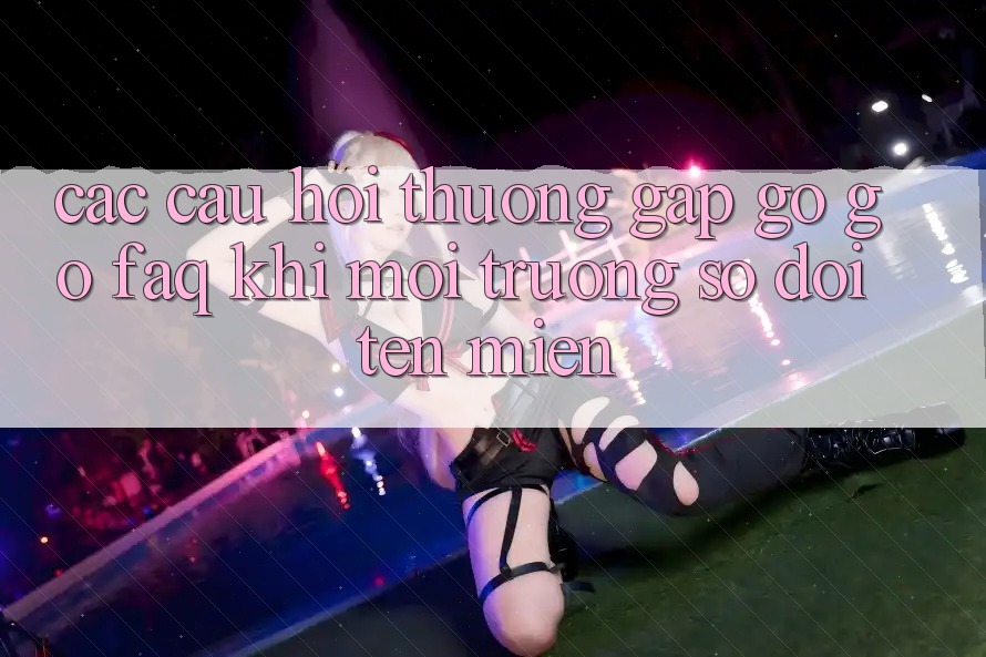 Các câu hỏi thường gặp gỡ gỡ (FAQ) khi môi trường số đổi tên miền Các câu hỏi thường gặp gỡ gỡ (FAQ) khi môi trường số đổi tên miền