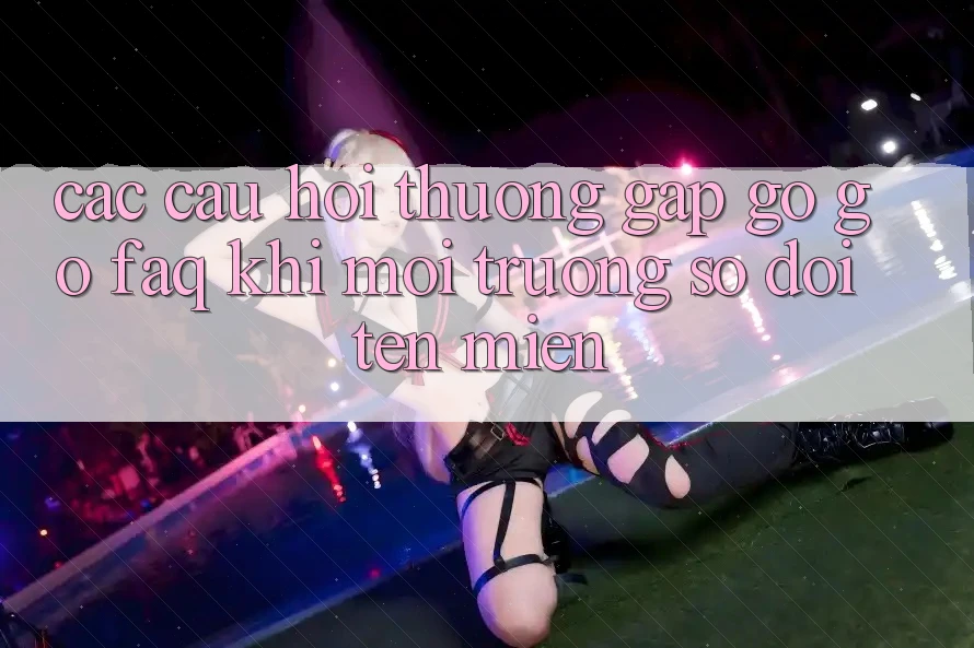 Các câu hỏi thường gặp gỡ gỡ (FAQ) khi môi trường số đổi tên miền Các câu hỏi thường gặp gỡ gỡ (FAQ) khi môi trường số đổi tên miền
