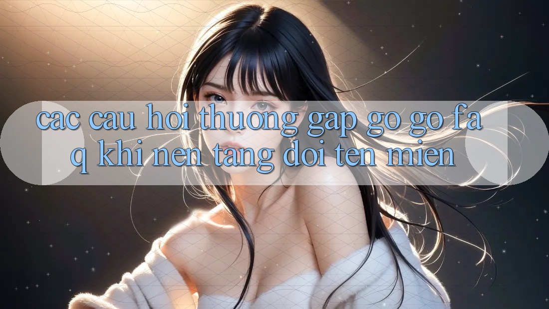 Các câu hỏi thường gặp gỡ gỡ (FAQ) khi nền tảng đổi tên miền Các câu hỏi thường gặp gỡ gỡ (FAQ) khi nền tảng đổi tên miền