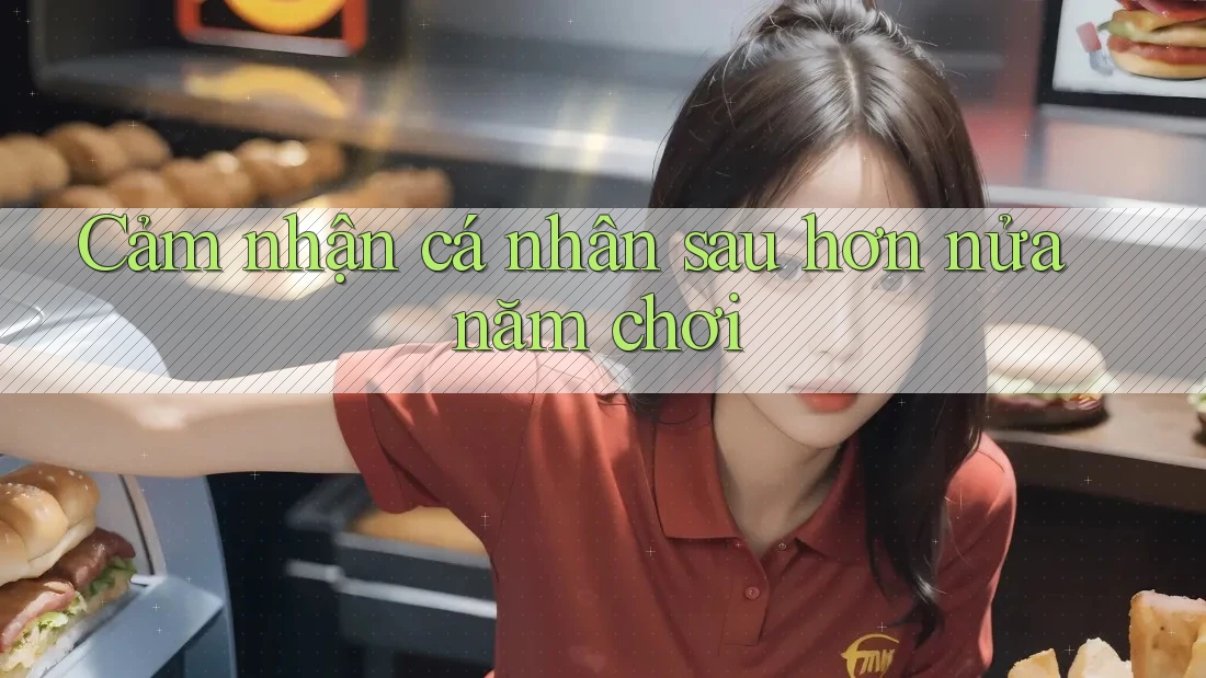 Cảm nhận cá nhân sau hơn nửa năm chơi Cảm nhận cá nhân sau hơn nửa năm chơi