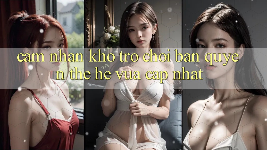 Cảm nhận kho trò chơi bản quyền thế hệ vừa cập nhật Cảm nhận kho trò chơi bản quyền thế hệ vừa cập nhật