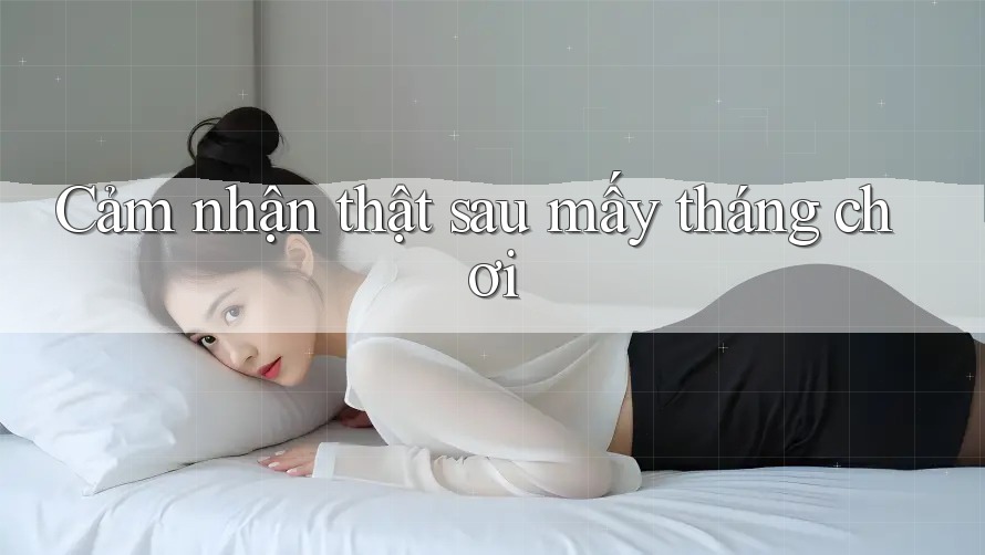 Cảm nhận thật sau mấy tháng chơi Cảm nhận thật sau mấy tháng chơi