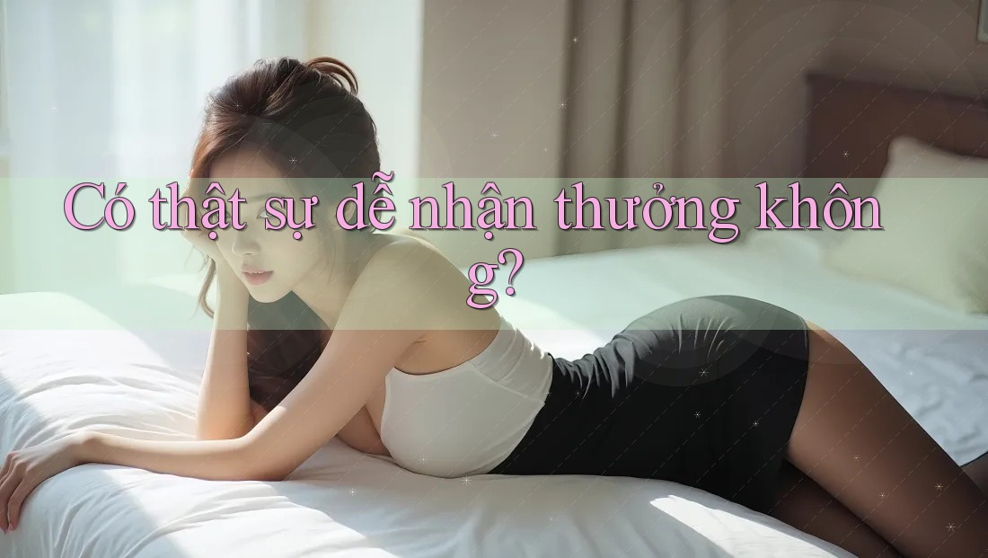 Có thật sự dễ nhận thưởng không? Có thật sự dễ nhận thưởng không?
