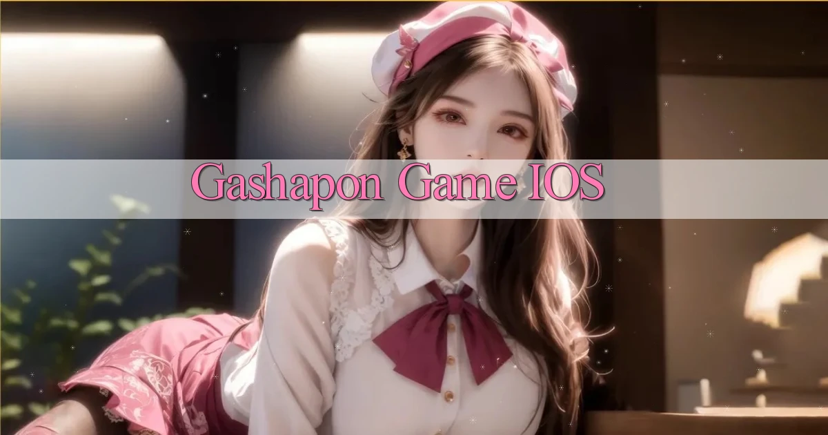 Gashapon Game iOS