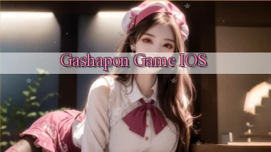 Gashapon Game iOS