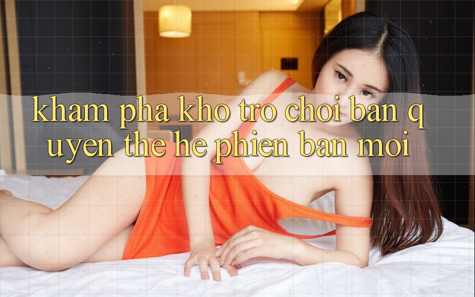 Khám phá kho trò chơi bản quyền thế hệ phiên bản mới Khám phá kho trò chơi bản quyền thế hệ phiên bản mới