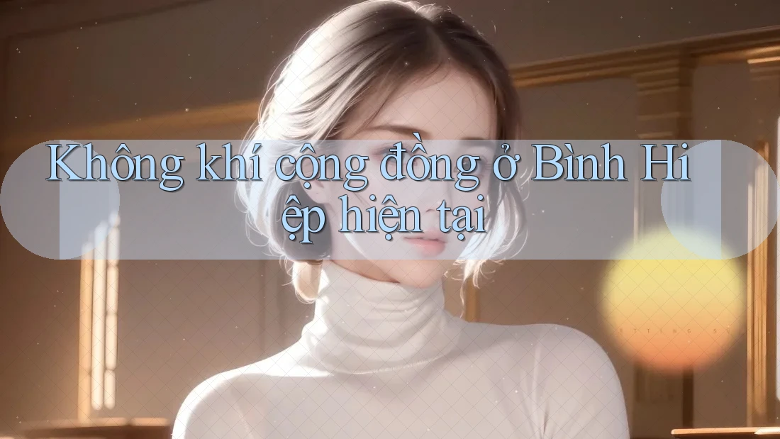 Không khí cộng đồng ở Bình Hiệp hiện tại Không khí cộng đồng ở Bình Hiệp hiện tại