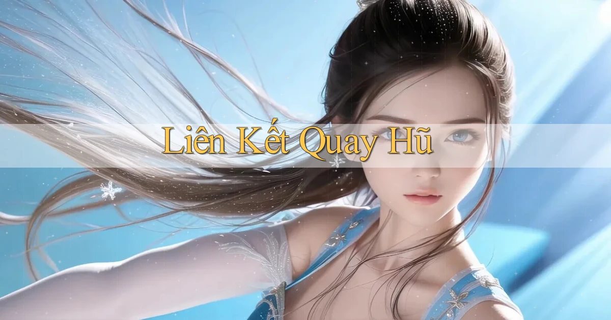 Liên kết Quay hũ