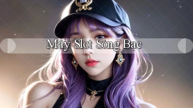Máy slot Sòng bạc