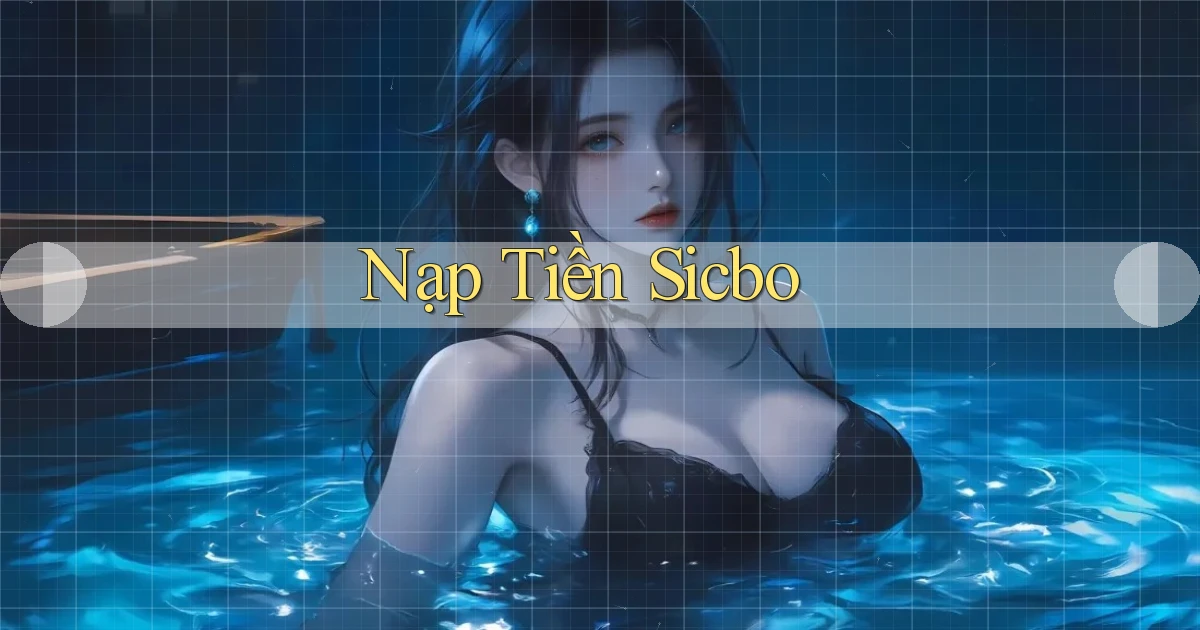 Nạp tiền Sicbo