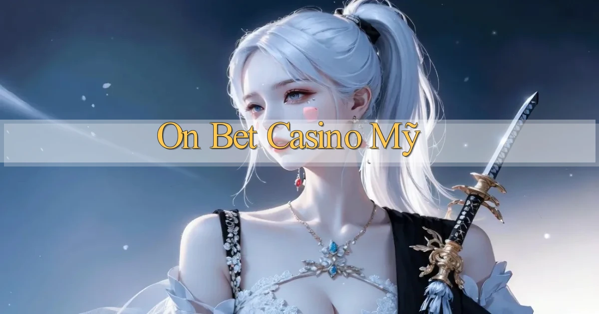 on bet casino mỹ
